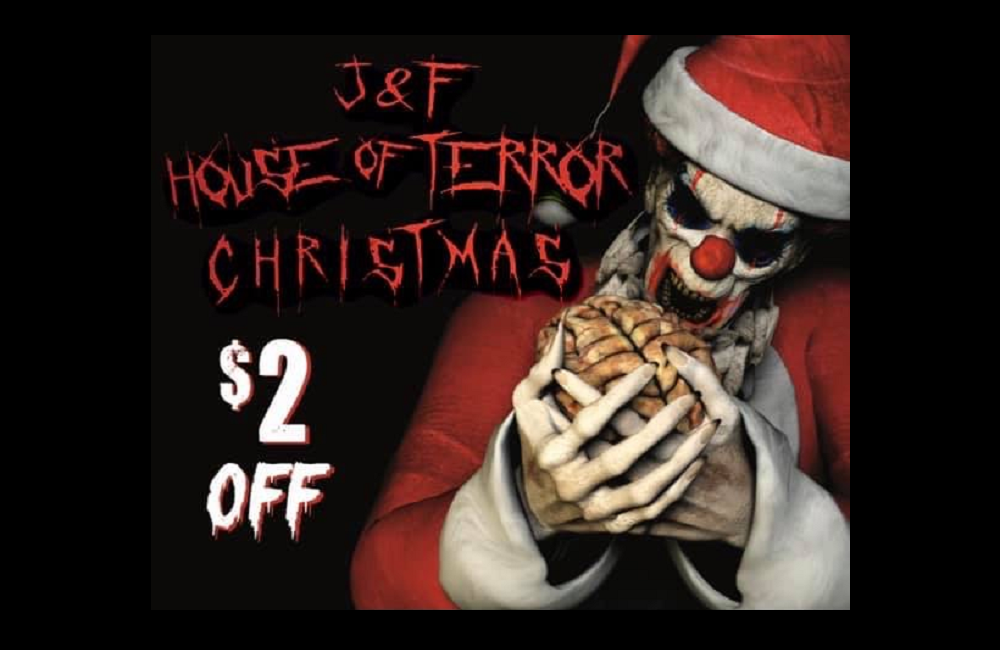J &amp; F House of Terror Christmas Haunt Opens This December